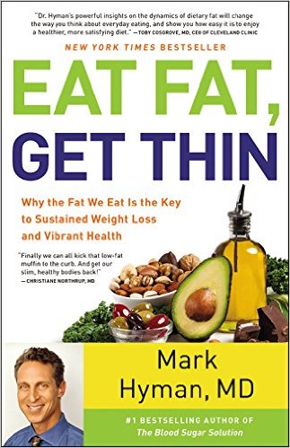 Eat Fat, Get Thin: Why the Fat We Eat Is the Key to Sustained Weight Loss and Vibrant Health