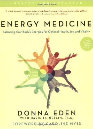 Energy Medicine: Balancing Your Body’s Energies for Optimal Health, Joy, and Vitality