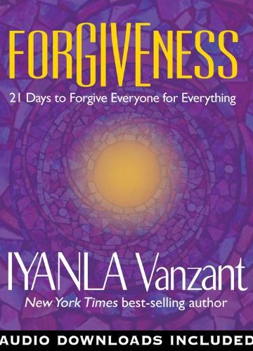 Forgiveness: 21 Days to Forgive Everyone for Everything